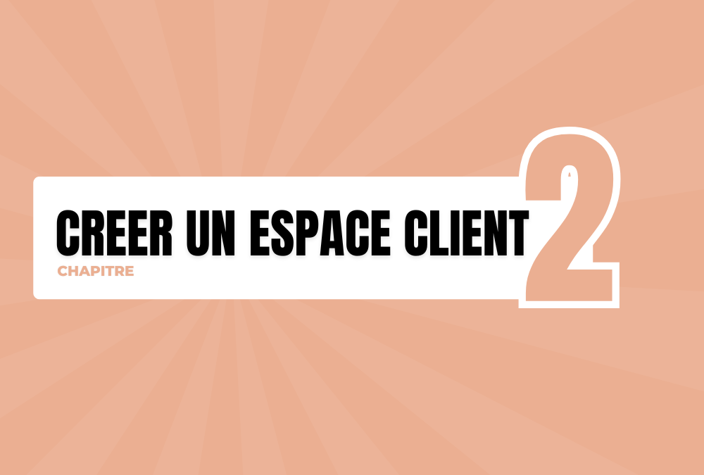 Chapitre 2 : Création de l’espace client