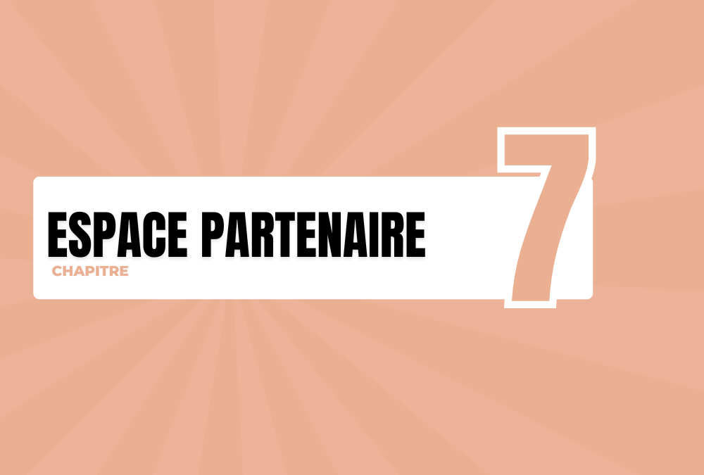 Chapitre 7 :  L’espace partenaire